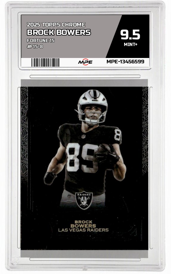2025 TOPPS CHROME FORTUNE 15 #F15-8 BROCK BOWERS MPE 9.5 MINT+ — graded card auctioned from the MPE vault