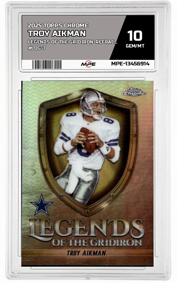 2025 TOPPS CHROME LEGENDS OF THE GRIDIRON-REFRACTOR #LOG-7 TROY AIKMAN MPE 10 GEM/MT — graded card auctioned from the MPE vault