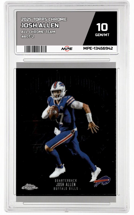 2025 TOPPS CHROME ALL CHROME TEAM #ACT-2 JOSH ALLEN MPE 10 GEM/MT — graded card auctioned from the MPE vault