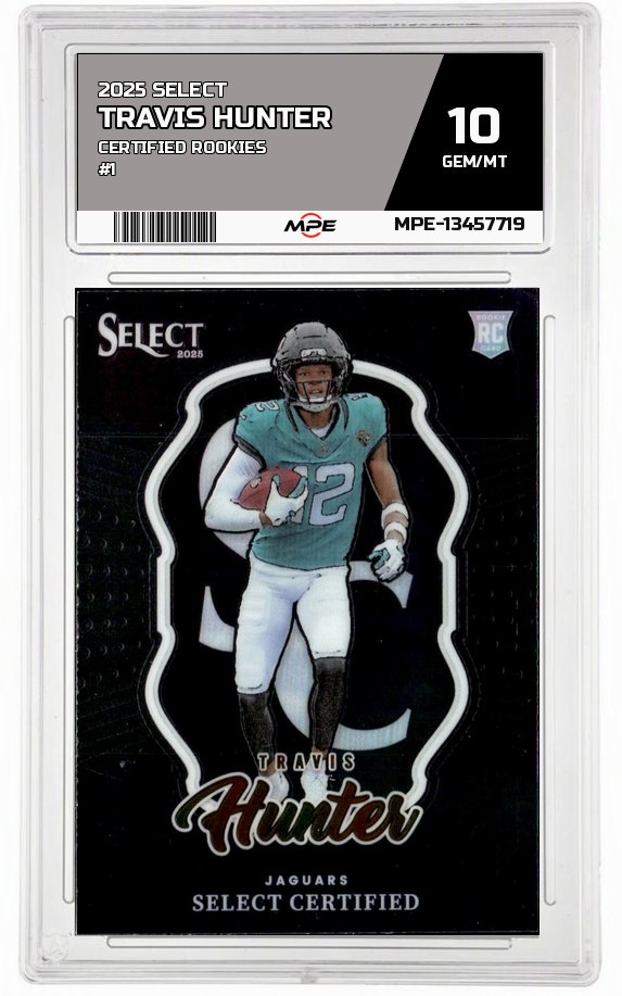 2025 SELECT CERTIFIED ROOKIES #1 TRAVIS HUNTER MPE 10 GEM/MT — graded card auctioned from the MPE vault