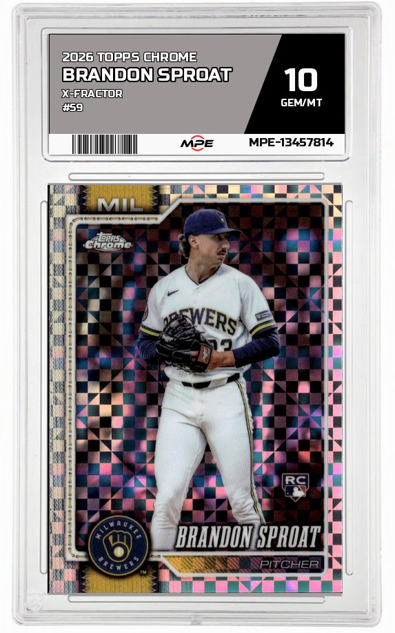 2026 TOPPS CHROME X-Fractor #59 BRANDON SPROAT MPE 10 GEM/MT — graded card auctioned from the MPE vault