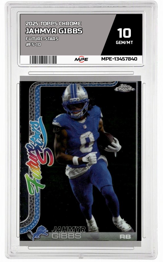2025 TOPPS CHROME FUTURE STARS #FS-10 JAHMYR GIBBS MPE 10 GEM/MT — graded card auctioned from the MPE vault