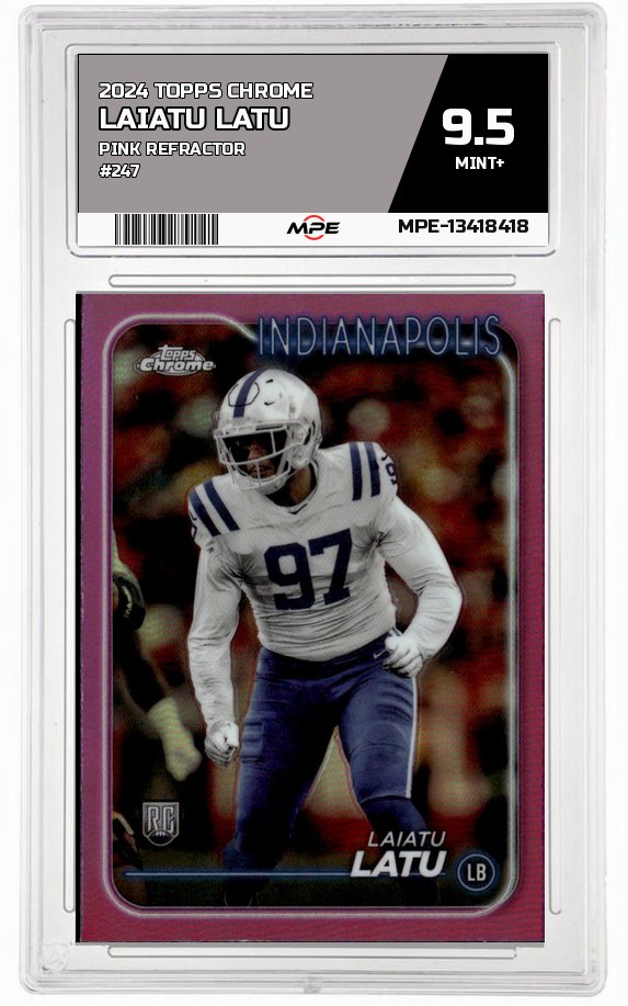 2024 TOPPS CHROME PINK REFRACTOR #247 LAIATU LATU MPE 9.5 MINT+ — graded card auctioned from the MPE vault