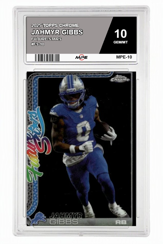 2025 TOPPS CHROME FUTURE STARS #FS-10 JAHMYR GIBBS MPE 10 GEM/MT — graded card auctioned from the MPE vault