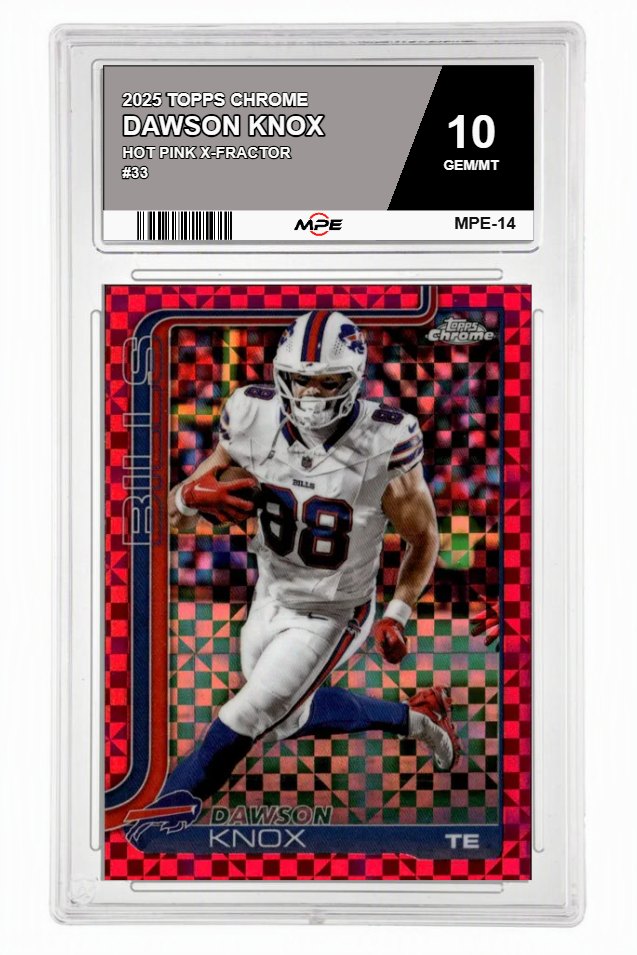 2025 TOPPS CHROME HOT PINK X-FRACTOR #33 DAWSON KNOX MPE 10 GEM/MT — graded card auctioned from the MPE vault