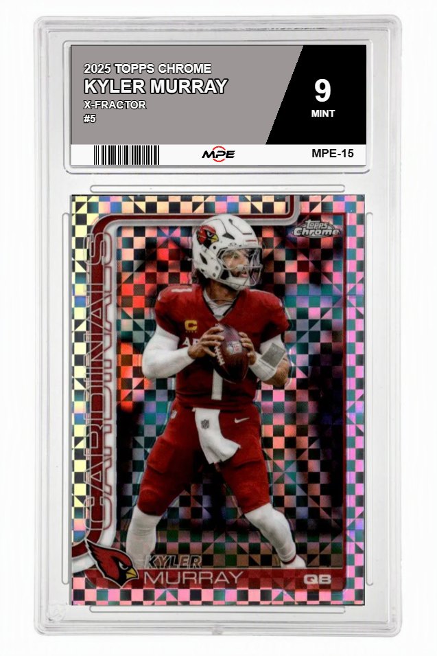 2025 TOPPS CHROME X-FRACTOR #5 KYLER MURRAY MPE 9 MINT — graded card auctioned from the MPE vault