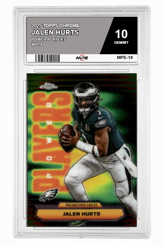 2025 TOPPS CHROME POWER PLAYERS #PP-4 JALEN HURTS MPE 10 GEM/MT — graded card auctioned from the MPE vault