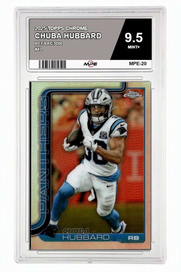 2025 TOPPS CHROME REFRACTOR #42 CHUBA HUBBARD MPE 9.5 MINT+ — graded card auctioned from the MPE vault