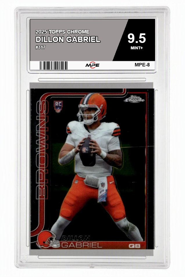 2025 TOPPS CHROME #317 DILLON GABRIEL MPE 9.5 MINT+ — graded card auctioned from the MPE vault