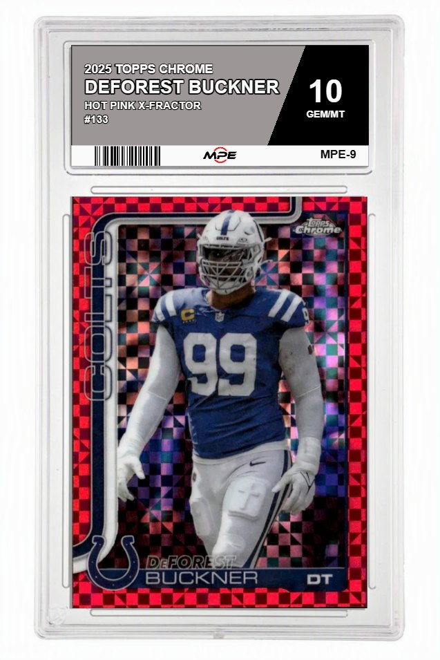 2025 TOPPS CHROME HOT PINK X-FRACTOR #133 DEFOREST BUCKNER MPE 10 GEM/MT — graded card auctioned from the MPE vault
